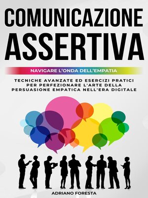 cover image of Comunicazione Assertiva 2.0: Navigare l'Onda dell'Empatia